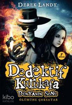 Dedektif Kurukafa Dünyanın Sonu (Ciltli) Derek Landy