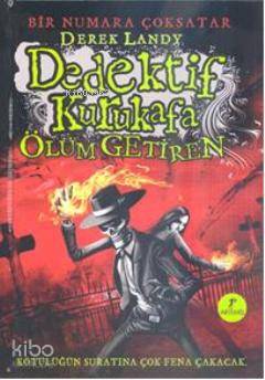 Dedektif Kurukafa Ölüm Getiren (Ciltli) Derek Landy