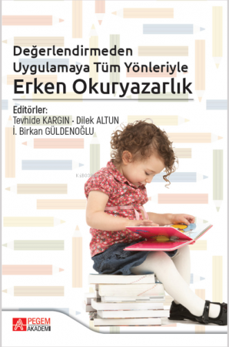 Değerlendirmeden Uygulamaya Tüm Yönleriyle Erken Okuryazarlık Dilek Al