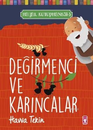 Değirmenci ve Karıncalar - Hayal Kütüphanesi 3 Havva Tekin