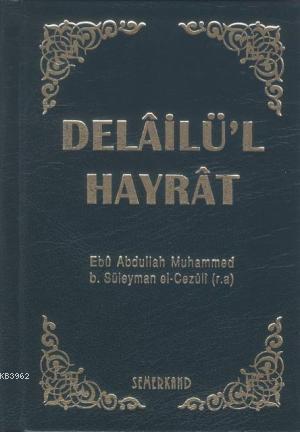 Delailü'l Hayrat (Ciltli, Cep Boy) Muhammed B. Süleyman El-Cezuli