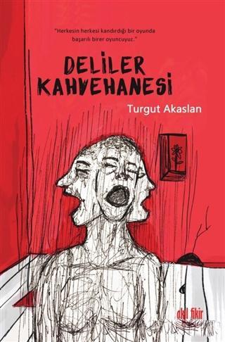 Deliler Kahvehanesi Turgut Akaslan