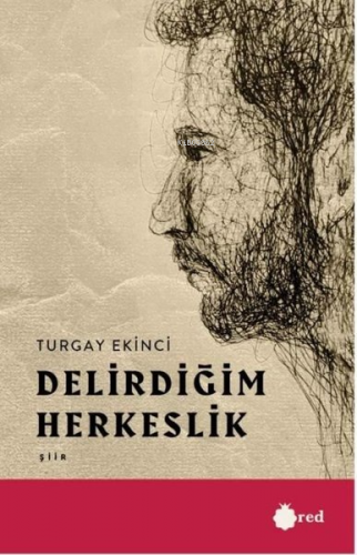 Delirdiğim Herkeslik Turgay Ekinci