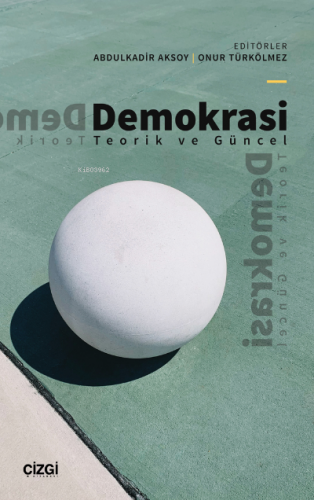 Demokrasi - Teorik ve Güncel Onur Türkölmez