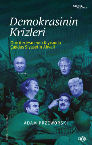 Demokrasinin Krizleri;; –Otoriterleşmenin Kıyısında Çağdaş Siyasetin A