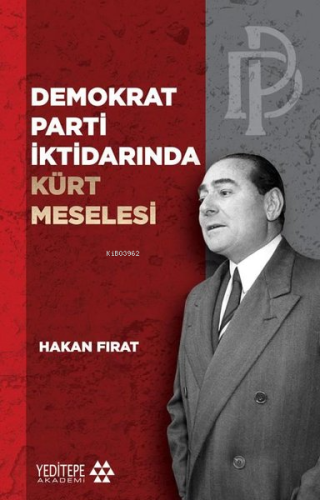 Demokrat Parti İktidarında Kürt Meselesi Mustafa Karagüllüoğlu