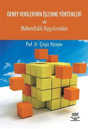 Deney Verilerinin İşlenme Yöntemleri; ve Mühendislik Uygulamaları Çing