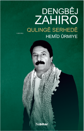 Dengbêj Zahiro: Qulingê Serhedê Hemîd Ûrmiye