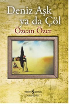 Deniz Aşk ya da Çöl Özcan Özer