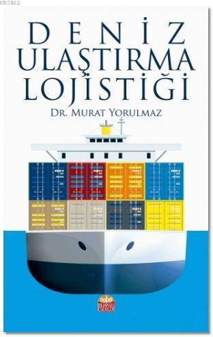 Deniz Ulaştırma Lojistiği Murat Yorulmaz