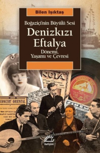 Denizkızı Eftalya: Boğaziçi'nin Büyülü Sesi - Dönemi, Yaşamı ve Çevres