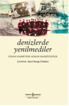 Denizlerde Yenilmediler Eşref Bengi Özbilen