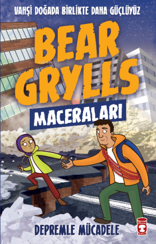 Depremle Mücadele - Bear Grylls Maceraları Bear Grylls