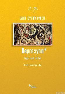 Depresyon: Toplumsal Bir His Ann Cvetkovich