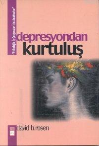 Depresyondan Kurtuluş David H. Rosen