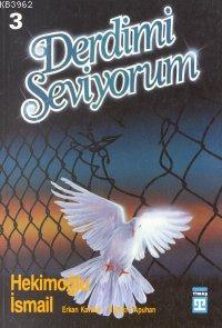 Derdimi Seviyorum 3 Hekimoğlu İsmail