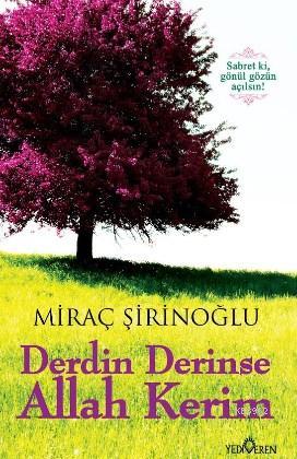 Derdin Derinse Allah Kerim Miraç Şirinoğlu