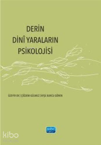 Derin Dini Yaraların Psikolojisi Ayşe Burcu GÖREN