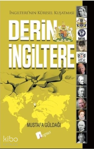 Derin İngiltere;İngiltere'nin Küresel Kuşatması Mustafa Güldağı