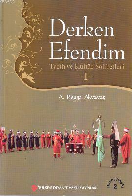 Derken Efendim 1 A. Ragıp Akyavaş