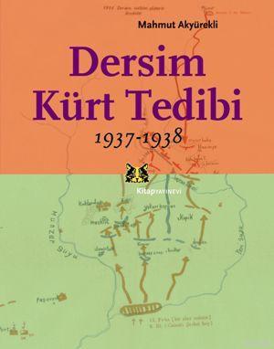 Dersim Kürt Tedibi; 1937 - 1938 Mahmut Akyürekli