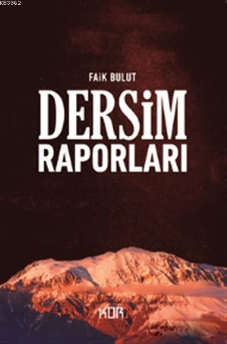 Dersim Raporları Faik Bulut