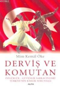 Derviş ve Komutan Mim Kemal Öke