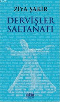 Dervişler Saltanatı Ziya Şakir