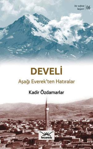 Develi Aşağı Everek'ten Hatıralar Kadir Özdamarlar