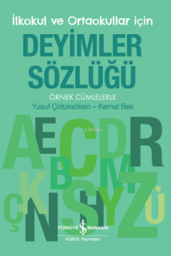 Deyimler Sözlüğü - İlkokul ve Ortaokullar için- ;Örnek Cümlelerle Kema