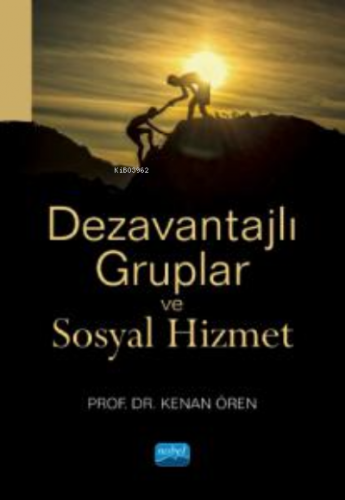 Dezavantajlı Gruplar ve Sosyal Hizmet Kenan Ören