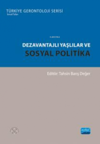 Dezavantajlı Yaşlılar ve Sosyal Politika Tahsin Barış Değer