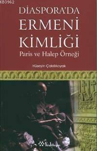 Diaspora'da Ermeni Kimliği Hüseyin Çakıllıkoyak