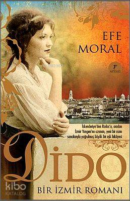 Dido; Bir İzmir Romanı Efe Moral