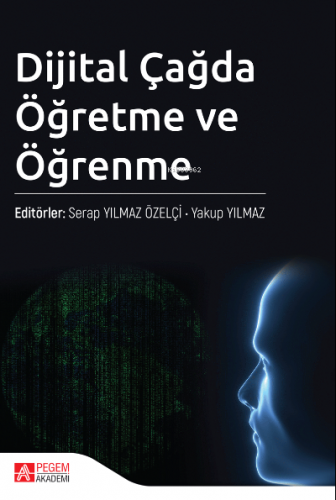 Dijital Çağda Öğretme ve Öğrenme Yakup Yılmaz