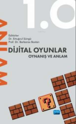 Dijital Oyunlar 1.0 Oynanış ve Anlam Kolektif