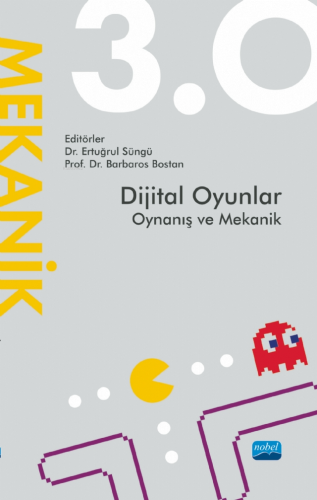 Dijital Oyunlar 3.0 - Oynanış ve Mekanik Ertuğrul Süngü