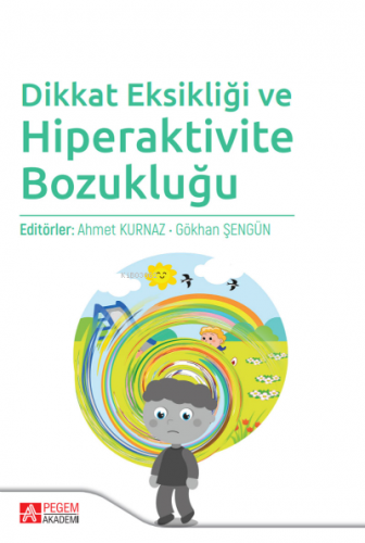 Dikkat Eksikliği ve Hiperaktivite Bozukluğu Ahmet Kurnaz