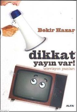 Dikkat yayın var! Bekir Hazar