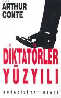 Diktatörler Yüzyılı Arthur Conte