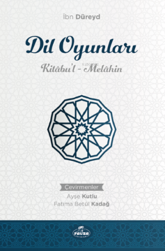 Dil Oyunları Kitabu’l Melahin İbn Düreyd