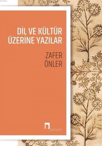 Dil ve Kültür Üzerine Yazılar Zafer Önler