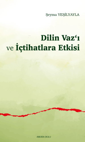 Dilin Vaz‘ı ve İçtihatlara Etkisi Şeyma Yeşilyayla