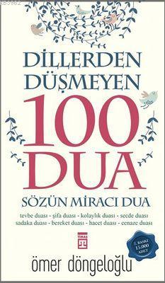 Dillerden Düşmeyen 100 Dua; Sözün Miracı Dua Ömer Döngeloğlu