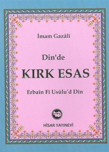 Din'de Kırk Esas Erbain Fi Usulu'd Din İmam-ı Gazali