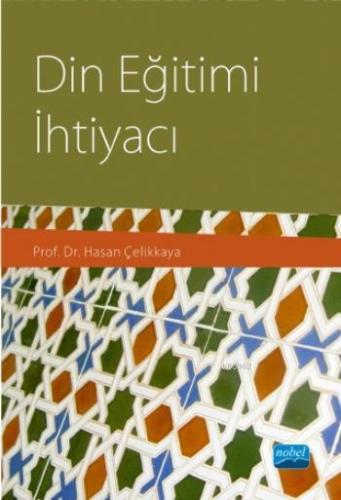 Din Eğitimi İhtiyacı Hasan Çelikkaya