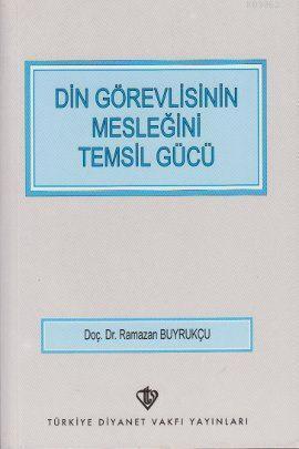 Din Görevlisinin Mesleğini Temsil Gücü Ramazan Buyrukçu