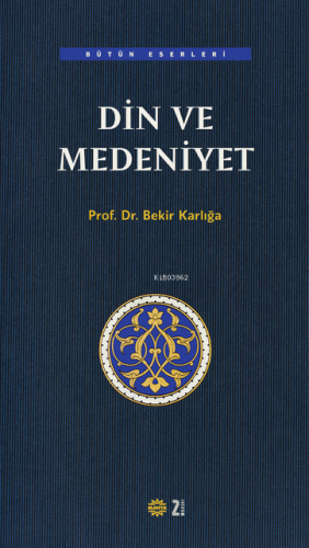 Din ve Medeniyet Bekir Karlığa