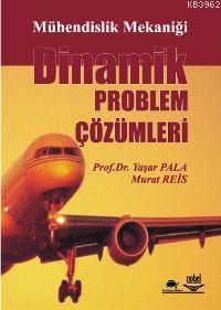 Dinamik Problem Çözümleri Yaşar Pala