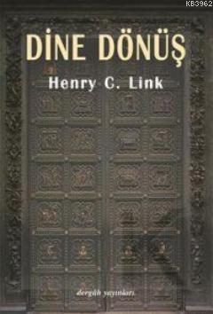 Dine Dönüş Henry C. Link